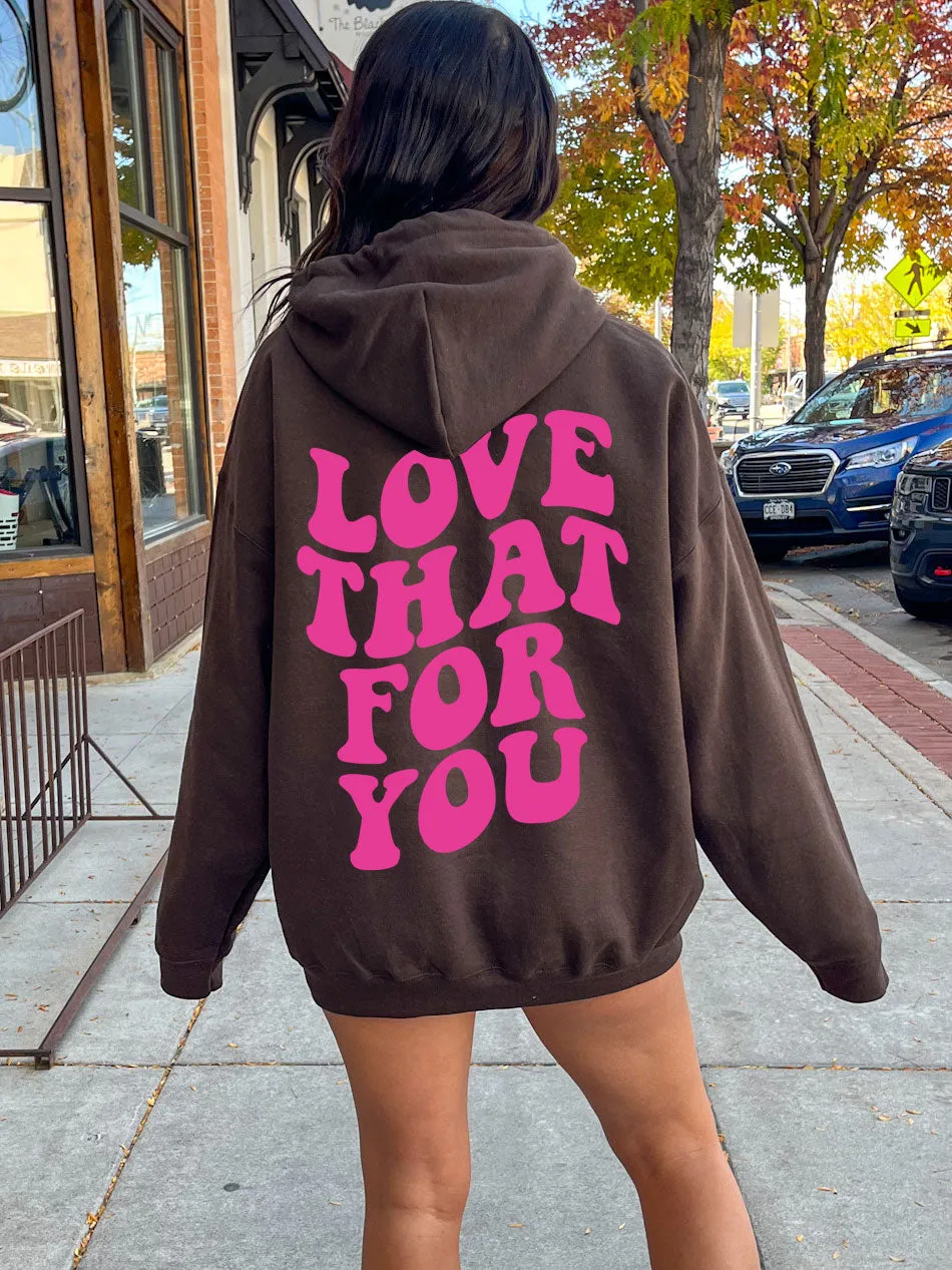 Love That For You Hoodie - Pink Ink